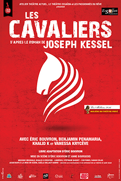 Affiche Les Cavaliers d'après le roman de Joseph Kessel - Libre adaptation d'Eric Bouvron